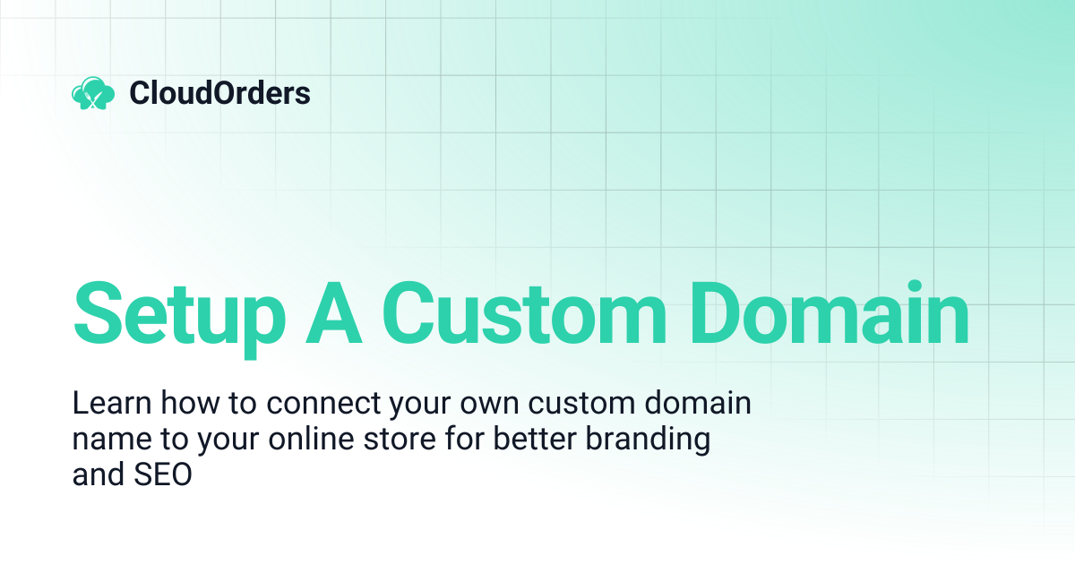 Setup A Custom Domain | CloudOrders